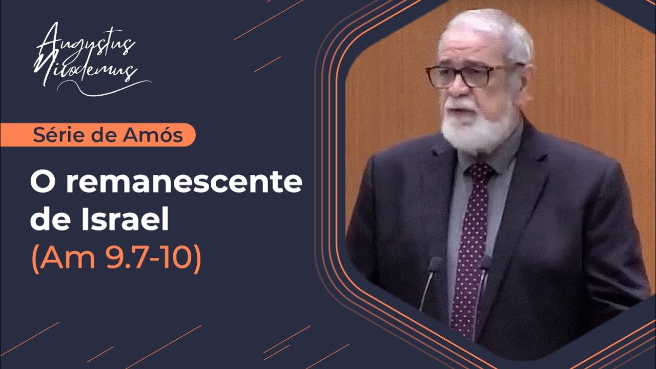 19. O remanescente de Israel (Am 9.7-10)