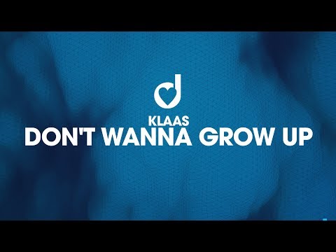 Klaas – Don't Wanna Grow Up