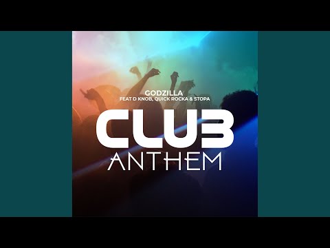 Club Anthem (feat. D Knob, Quick Rocka, Stopa)