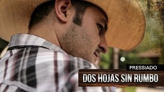 Dos Hojas Sin Rumbo - Pressiado - Allende N.L.