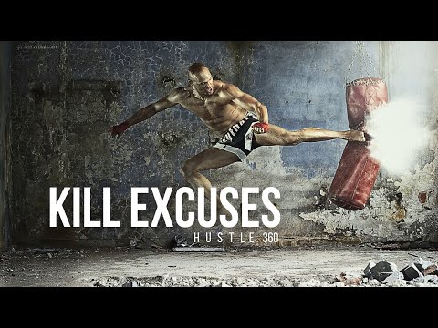 KILL EXCUSES - Motivational Speech