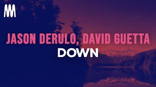 Jason Derulo, David Guetta - Down (Lyrics)