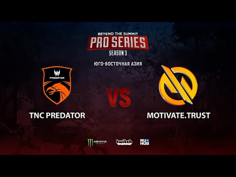 TNC Predator vs Motivate.Trust, BTS Pro Series 3: SEA, bo2, game 2 [Mortalles]