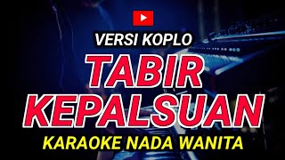 Download lagu TABIR KEPALSUAN - KARAOKE Nada Wanita || Versi Koplo ( Rhoma Irama ) mp3