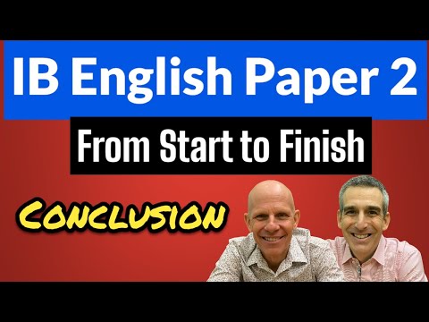IB English A: Paper 2 Start to Finish Video #8 - Writing the Conclusion