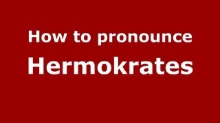 How to pronounce Hermokrates