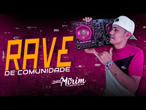 RAVE DE COMUNIDADE   DJ MIRIM O MASTER DO MIX 2022