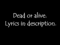 Get Scared: Dead or alive. (lyrics) 