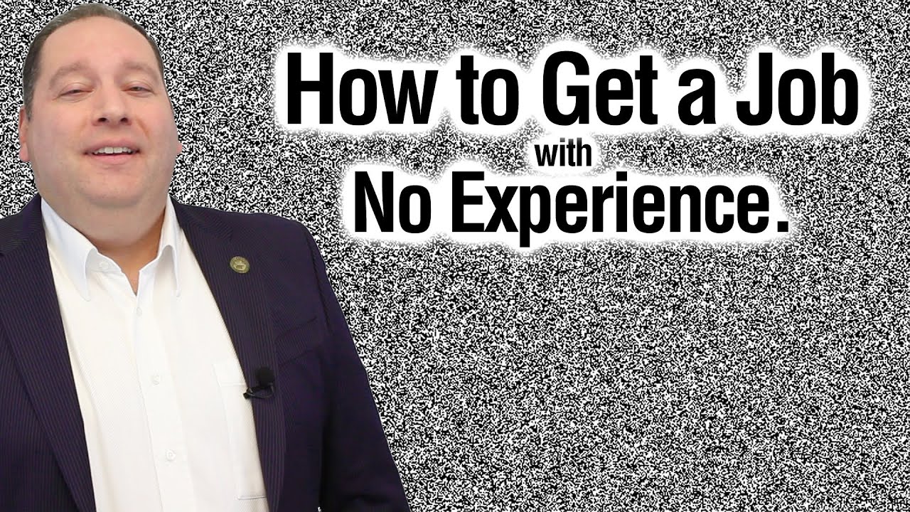 How To Get A Job With No Experience (from former CEO)