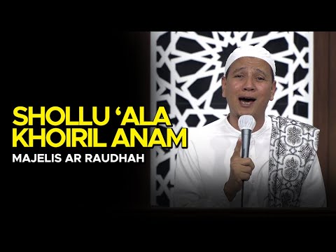Shollu 'Ala Khoiril Anam - Majelis Ar Raudhah  ( Lirik & Terjemah )