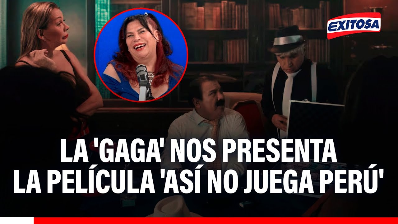 🔴🔵 La 'Gaga' nos presenta la película 'Así no juega Perú'