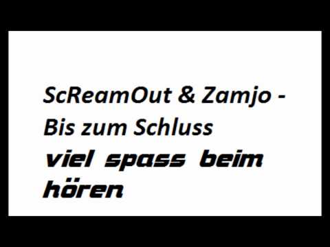 ScReamOut & Zamjo - Bis zum Schluss
