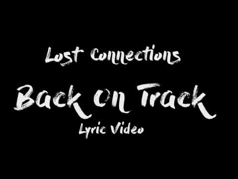 Lost Connections - Back On Track (Official Lyric Video)