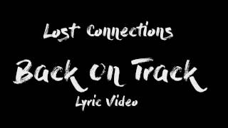 Lost Connections - Back On Track (Official Lyric Video)