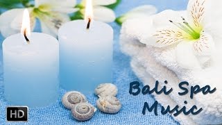 Bali Spa Music - Relaxing Meditation Music for Massage,De-Stress & Peace - Calming Music for Sleep