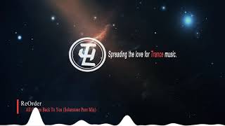 ReOrder  - All Comes Back To You (Solarstone Pure Mix)
