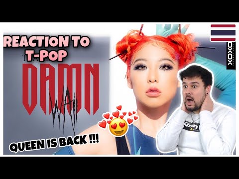 THAI QUEEN IS BACK !!! REACTION TO T-POP/THAI MUSIC: WAII - DAMN