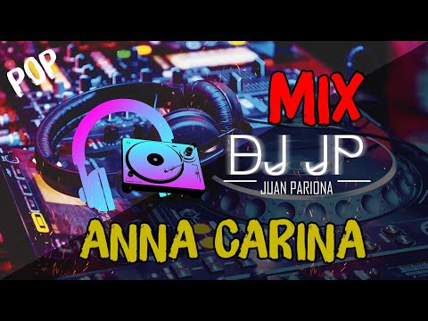 Enganchados Anna Carina – Éxitos Pop | DJ JP