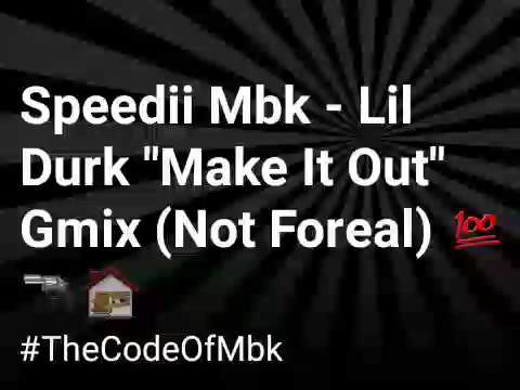 Speedii Mbk- Lil Durk "Make It Out " Gmix (Not Foreal)