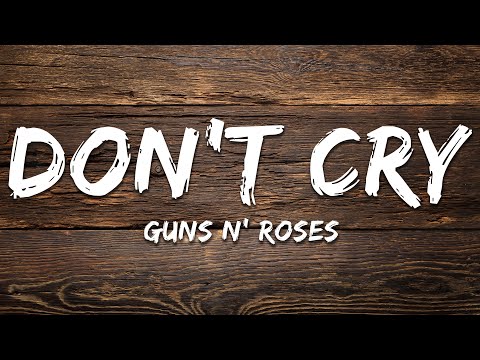 Guns N' Roses - Don't Cry (Lyrics)