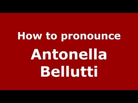 How to pronounce Antonella Bellutti (Italian/Italy)  - PronounceNames.com