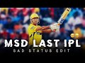 MS Dhoni Sad Edit Status Ms Dhoni Last Ipl Whattsap Status Msd Last Ipl Status Csk Msdhoni