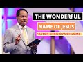 THE WONDERFUL NAME OF JESUS PASTOR CHRIS OYAKHILOME