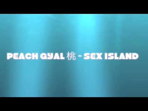 PEACH GYAL  - SEX ISLAND (ÎLE DE SEXE RIDDIM)