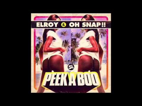 Elroy & Oh Snap!! - Peek A Boo (Chris Bullen Remix)
