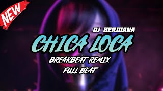 Download lagu DJ CHICA LOCA BREAKBEAT REMIX FULL MELODY TERBARU 2024 mp3