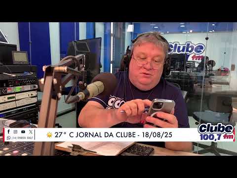 Jornal da Clube - 18/08/25 - Edição do Almoço