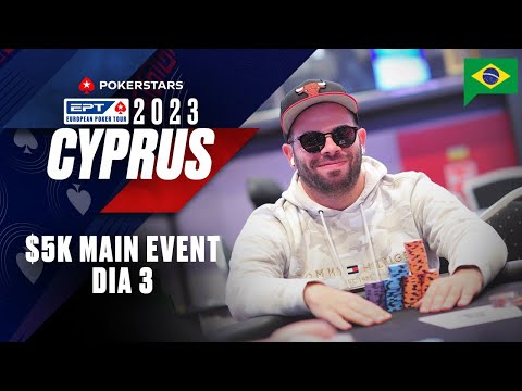 EPT CYPRUS 2023 - $5K Main Event - DIA 3 ♠️ PokerStars Brasil