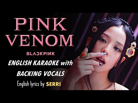 BLACKPINK - PINK VENOM - ENGLISH KARAOKE with BACKING VOCALS