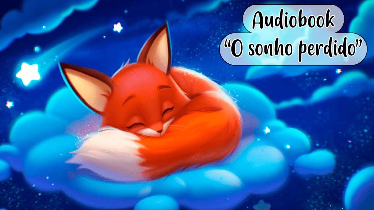 💤 Audiobook infantil "O sonho perdido" | Histórias para dormir | Historinhas para a hora de dormir 💤