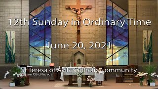 12th Sunday in Ordinary Time, St Teresa of Avila Catholic Community, Carson City, NV June 20, 2021