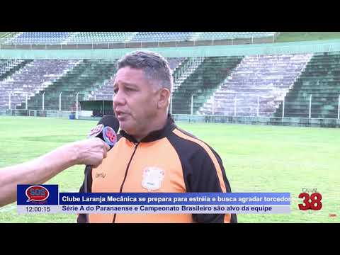 LARANJA MECÂNICA SE PREPARA PARA ESTREIA NA TERCEIRA DIVISÃO DO CAMPEONATO PARANAENSE