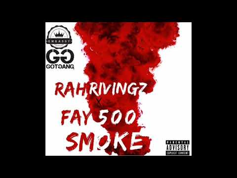 Fay500 xx Rah Rivingz - Smoke( Official Audio) CrownEmbassy & GotGang