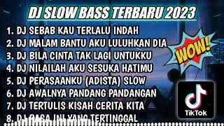 Download lagu DJ SLOW FULL BASS TERBARU 2023 DJ SEBAB KAU TERLAL... mp3
