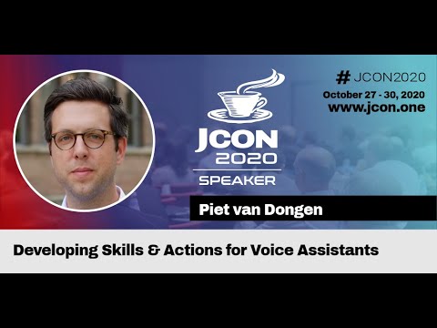 Developing Skills & Actions for Voice Assistants | JCON 2020