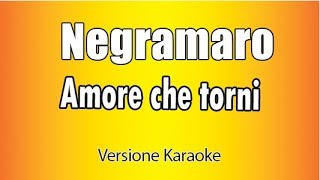 Negramaro  -  Amore che torni (Versione Karaoke Academy Italia)