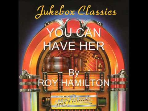 You Can Have Her By Roy Hamilton