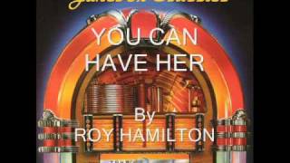 You Can Have Her By Roy Hamilton