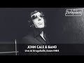 John Cale - Live At Rockpalast 1984 (Full Concert Video)