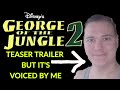 George Of The Jungle 2 Teaser Trailer But It S Voiced By Me