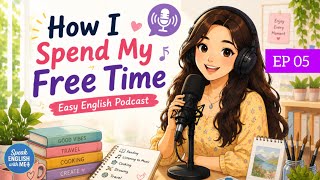 How I Spend My Free Time | Easy English Podcast (A1–A2)#podcast #englishpodcast #podcastenglish