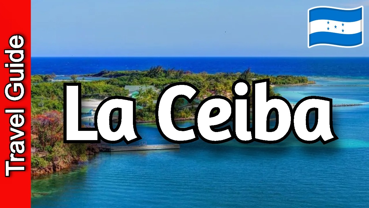 La Ceiba, Honduras Travel Guide: 16 Must Visit Spots in La Ceiba
