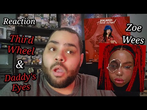 Zoe Wees - Third Wheel & Daddy's Eyes |REACTION| First Listen