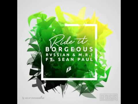 Borgeous, Rvssian & M.R.I feat. Sean Paul - Ride It