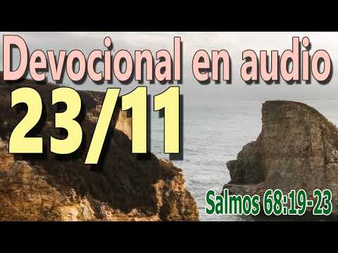 Devocional en audio 23/11 - Salmos 68:19-23