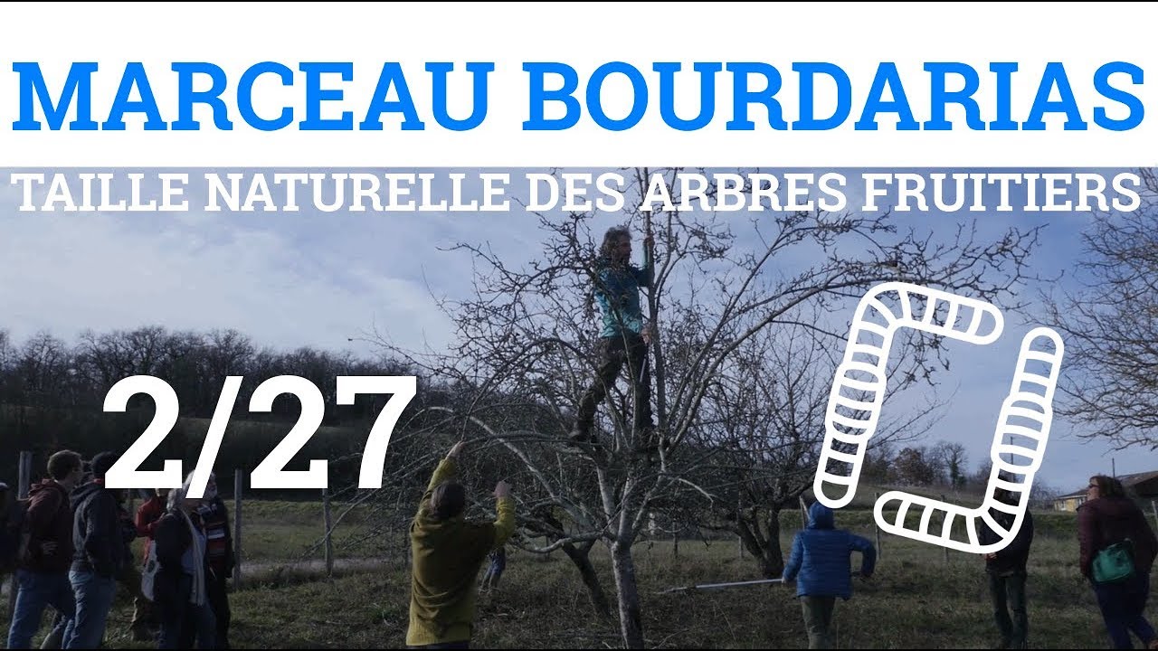 2/27 - M.BOURDARIAS - Taille Naturelle des Arbres Fruitiers - Biodiversité liée aux Fruitiers